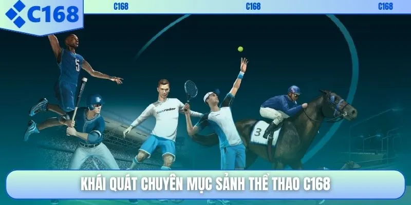 Khái quát chuyên mục sảnh thể thao C168