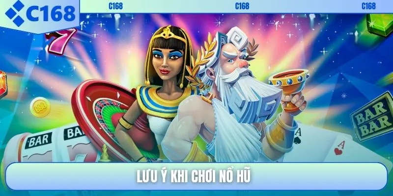 Lưu ý khi chơi nổ hũ
