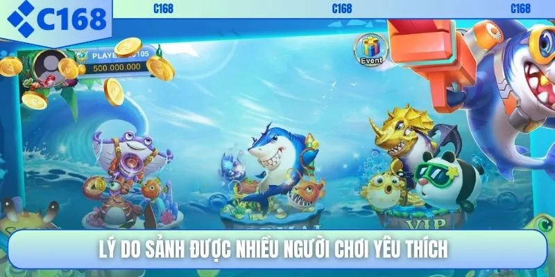 Lý do sảnh được nhiều người chơi yêu thích